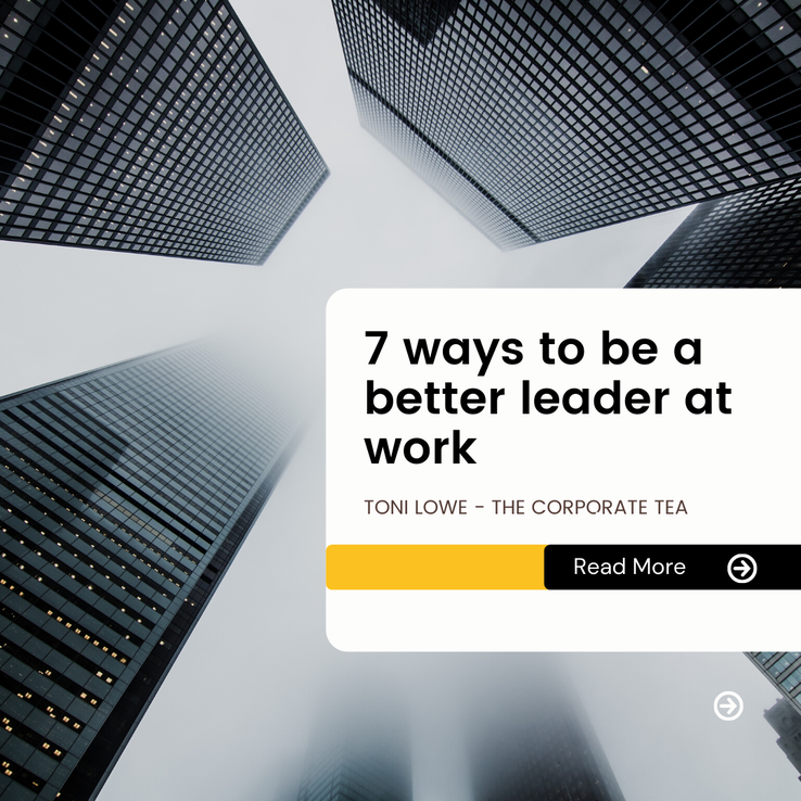 7 ways to be a better leader at work