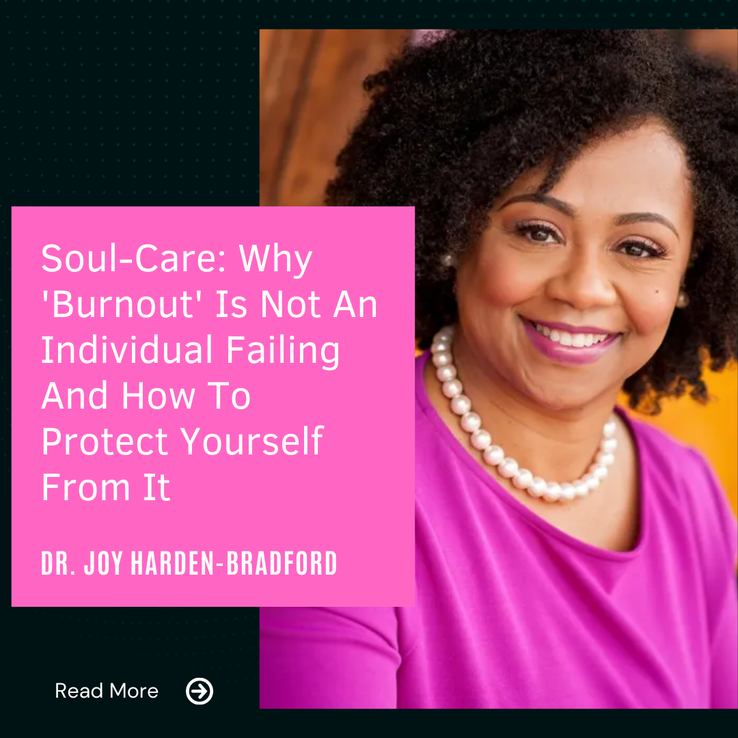 Soul-Care: Why 'Burnout' Is Not An Individual Failing And How To Protect Yourself From It